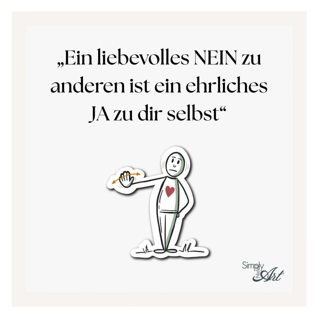 "Ein liebevolles NEIN zu anderen ist ein ehrliches JA zu dir selbst."